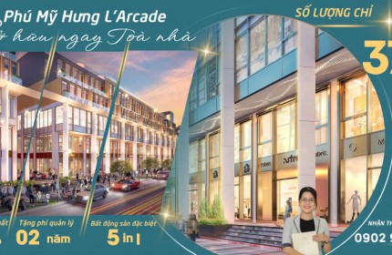 Bán tòa nhà cao 5 - tầng tại dự án L'arcade Phú Mỹ Hưng. Ngay Khu thương mại tài chính Phú Mỹ Hưng