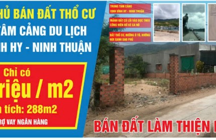 Bán đất thổ cư  Vĩnh Hy – Ninh Thuận làm thiện nguyện , giá Tốt cho khách ủng hộ làm công tác thiện nguyện