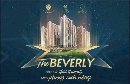 CƠ HỘI SỞ HỮU CĂN HỘ HOT THE BEVERLY BE1,2,3 NGAY HÔM NAY VỚI CHÍNH SÁCH HẤP DẪN