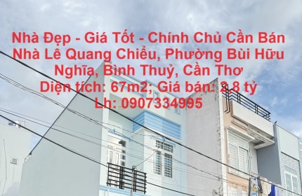 Nhà Đẹp - Giá Tốt - Chính Chủ Cần Bán Nhà Lê Quang Chiểu, Phường Bùi Hữu Nghĩa, Bình Thuỷ, Cần Thơ