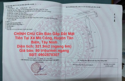 CHÍNH CHỦ Cần Bán Gấp Đất Mặt Tiền Tại Xã Mỏ Công, Huyện Tân Biên, Tây Ninh