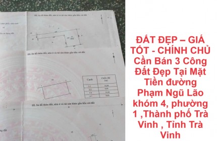 ĐẤT ĐẸP – GIÁ TỐT - CHÍNH CHỦ Cần Bán 3 Công Đất Đẹp Tại Mặt Tiền đường Phạm Ngũ Lão