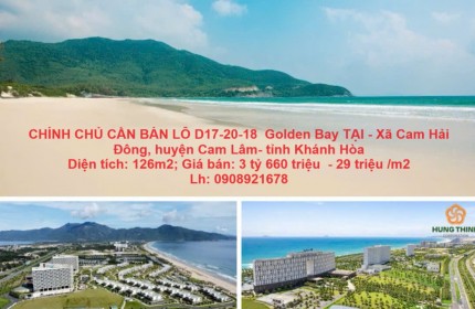 CHÍNH CHỦ CẦN BÁN LÔ D17-20-18  Golden Bay TẠI - Xã Cam Hải Đông, huyện Cam Lâm- tỉnh Khánh Hòa