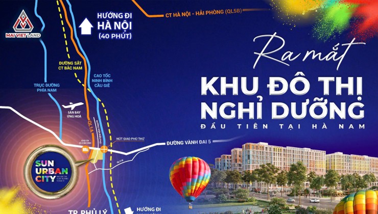 ĐẠI DỰ ÁN THÀNH PHỐ THỜI ĐẠI VÀ ÁNH SÁNG - SUN URBAN CITY HÀ NAM