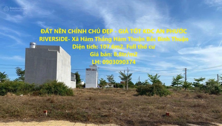 ĐẤT NỀN CHÍNH CHỦ ĐẸP - GIÁ TỐT KDC AN PHƯỚC RIVERSIDE- Xã Hàm Thắng Hàm Thuận Bắc Bình Thuận