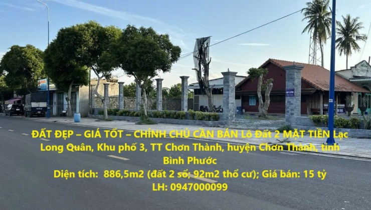 ĐẤT ĐẸP – GIÁ TỐT – CHÍNH CHỦ CẦN BÁN Lô Đất 2 MẶT TIỀN Lạc Long Quân, Chơn Thành