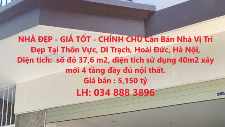 NHÀ ĐẸP - GIÁ TỐT - CHÍNH CHỦ Cần Bán Nhà Vị Trí Đẹp Tại Thôn Vực, Di Trạch, Hoài Đức, Hà Nội,