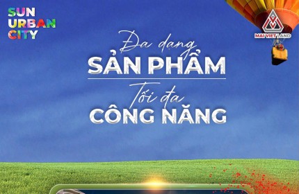 SẢN PHẨM CAO TẦNG VÀ THẤP TẦNG TẠI DỰ ÁN SUN URBAN CITY HÀ NAM.