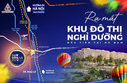 ĐẠI DỰ ÁN THÀNH PHỐ THỜI ĐẠI VÀ ÁNH SÁNG - SUN URBAN CITY HÀ NAM