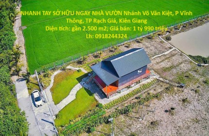 NHANH TAY SỞ HỮU NGAY NHÀ VƯỜN Nhánh Võ Văn Kiệt, P Vĩnh Thông, TP Rạch Giá, Kiên Giang