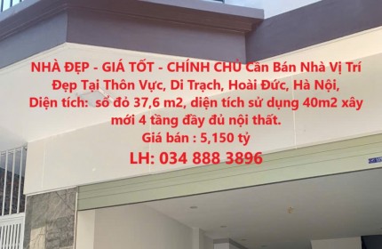 NHÀ ĐẸP - GIÁ TỐT - CHÍNH CHỦ Cần Bán Nhà Vị Trí Đẹp Tại Thôn Vực, Di Trạch, Hoài Đức, Hà Nội,