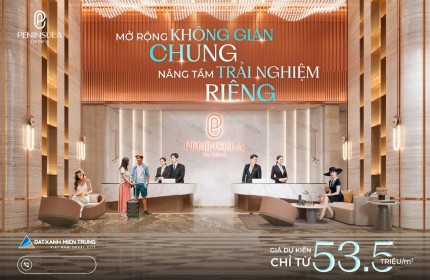 Sở hữu căn hộ Peninsula – Nơi GenZ khẳng định phong cách và đẳng cấp sống, giá chỉ với 53 triêu/m2