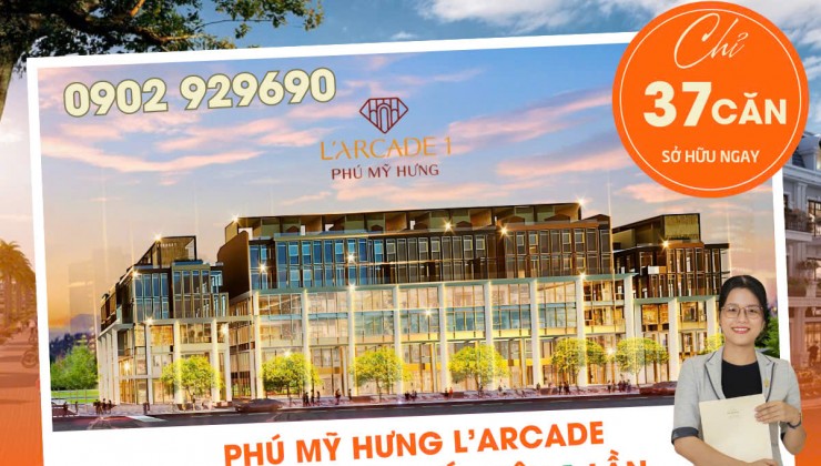 Giỏ hàng mới nhất vào tháng 10/2024 dự án L'Arcade Phú Mỹ Hưng. Liên hệ 0902 929690