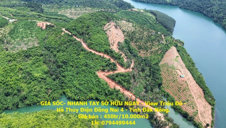 GIÁ SỐC- NHANH TAY SỞ HỮU NGAY - View Triệu Đô - Hồ Thủy Điện Đồng Nai 4 - Tỉnh Đắk Nông.