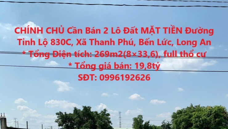 CHÍNH CHỦ Cần Bán 2 Lô Đất MẶT TIỀN Đường Tỉnh Lộ 830C, Xã Thanh Phú, Bến Lức, Long An