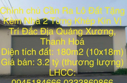 Chính chủ Cần Ra Lô Đất Tặng Kèm Nhà 2 Từng Khép Kín Vị Trí Đắc Địa Quảng Xương, Thanh Hoá