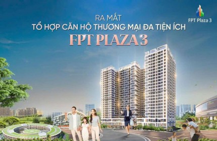 FPT Plaza 3 Siêu phẩm căn hộ