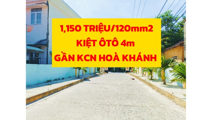 ✅✅ 1,150 TRIỆU/120m²  ĐẤT KIỆT 4M, GẦN KHU CÔNG NGHIỆP HÒA KHÁNH ,ĐÀ NẴNG ✅✅