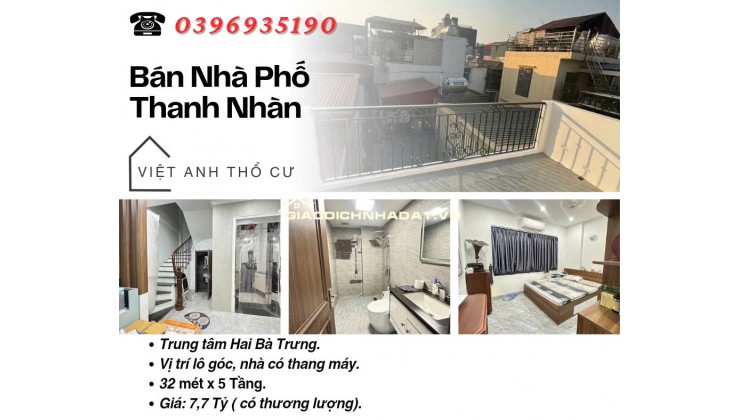 Bán nhà phố Thanh Nhàn, Vị Trí Lô Góc, Tiện Ích Bạt Ngàn, 32mx5T, Giá: 7.7 Tỷ, Lh: 0396935190.