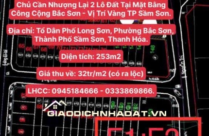 Chủ Cần Nhượng Lại 2 Lô Đất Tại Mặt Bằng Công Cộng Bắc Sơn - Vị Trí Vàng TP Sầm Sơn