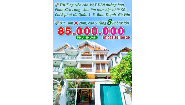 Thuê nguyên căn MẶT TIỀN đường hoa Phan Xích Long- 160m2- 5 tầng 8 Phòng: 85 Triệu. LH: 0933910039
