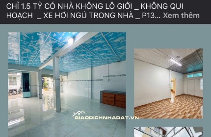 CHỈ 1.5 TỶ CÓ NHÀ KHÔNG LỘ GIỚI _ KHÔNG QUI HOẠCH _ XE HƠI NGỦ TRONG NHÀ _ P13 BÌNH THẠNH