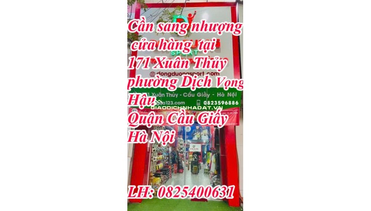 Cần sang nhượng cửa hàng tại 171 Xuân Thủy phường Dịch Vọng Hậu Quận Cầu Giấy Hà Nội
