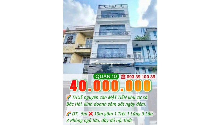 GIỎ HẢNG T7.2025: THUÊ NGUYÊN CĂN MẶT TIỀN Q10- NHÀ ĐẸP KINH DOANH LIỀN: 30 Triệu. LH: 0933 910 039
