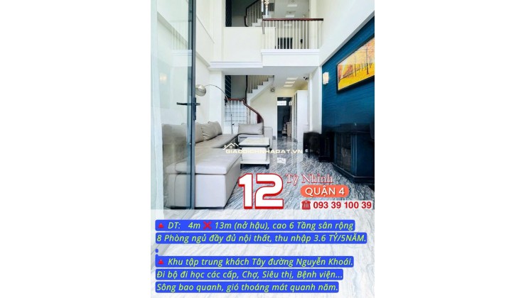 BÁN NHÀ KẾ QUẬN 1- 6 TẦNG 8 PHÒNG ĐỦ NỘI THẤT-NGUYỄN KHOÁI QUẬN 4-THU NHẬP 3.6 TỶ/5NĂM: nhỉnh 12 TỶ