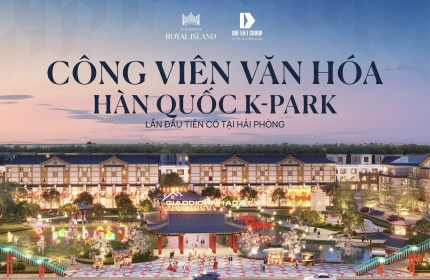 Vinhomes Royal Island Vũ Yên Hải Phòng-Cơ Hội Đầu Tư X2 Tài Sản