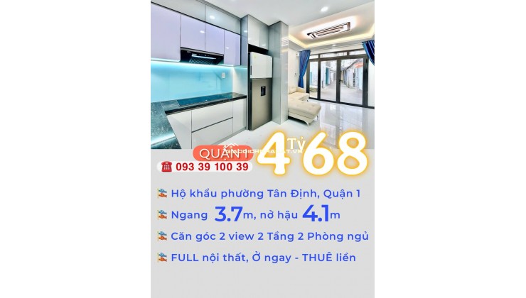 4Tỷ 680: Phường Tân Định Quận 1- Nở hậu 4.1m- Căn góc 2 Tầng 2 Phòng ngủ FULL nội thất. 0933910039