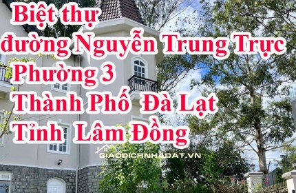 Chính chủ cần bán Biệt thự  Đường Nguyễn Trung Trực, Phường 3, Đà Lạt,Tỉnh  Lâm Đồng