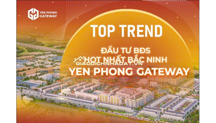  5 LÔ ĐẤT NỀN CUỐI CÙNG – YÊN PHONG GATEWAY 