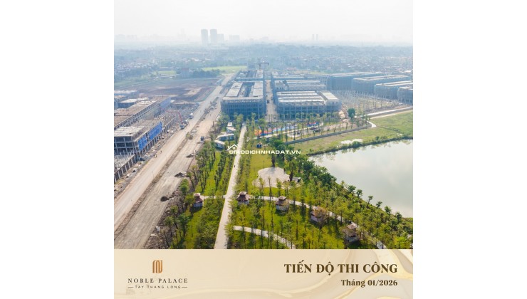 Quỹ căn độc quyền Noble Palace Tây Thăng Long, Hoàng Quốc Việt - giá 10,5 tỷ nhận nhà cuối năm 2025