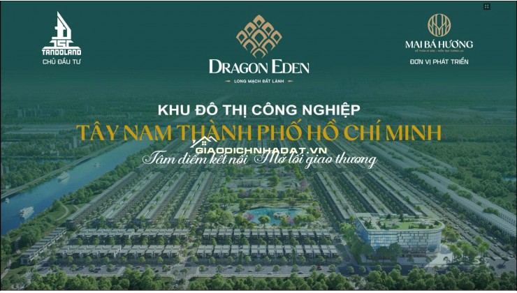 ĐẤT NỀN DRAGON EDEN – KHU CÔNG NGHIỆP TÂN ĐÔ, BẾN LỨC – CƠ HỘI ĐẦU TƯ GIÁ TỐT 2026