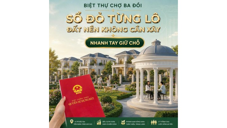 Cơ Hội Sở Hữu Đất Biệt Thự giá Tốt Ngay Trung Tâm  Thị Trấn Ba Hàng Đồi