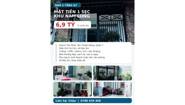 NHÀ 3 TẦNG MẶT TIỀN 1 SẸC NAM LONG Q7 – 6,9 TỶ TL