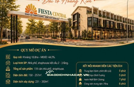 FIESTA CENTRAL – ĐẠI LỘ HOÀNG KIM
 TÂM ĐIỂM ĐẦU TƯ GIỮA THÀNH PHỐ MỚI BÌNH DƯƠNG