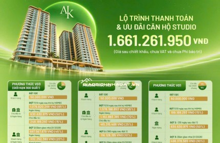 25.10.2026 – A&K TOWER CHÍNH THỨC MỞ BÁN! chỉ 1 tỷ 661 / căn, không vốn không gốc không lãi